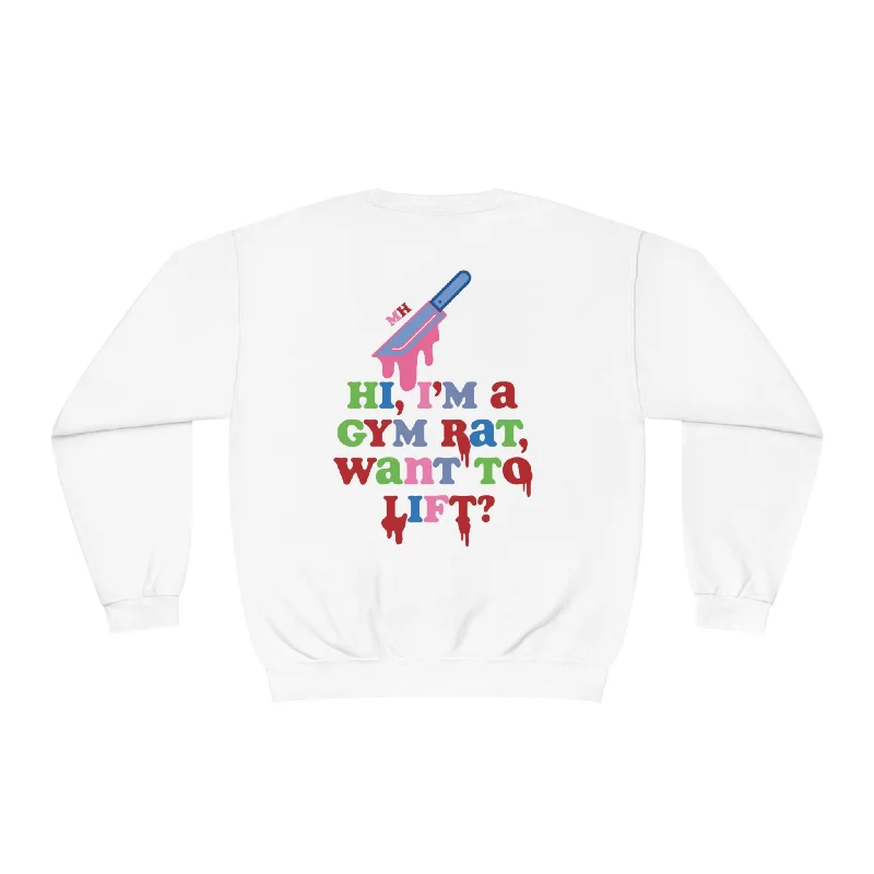 HI, I'M A GYM RAT, WANNA LIFT?- CREWNECK